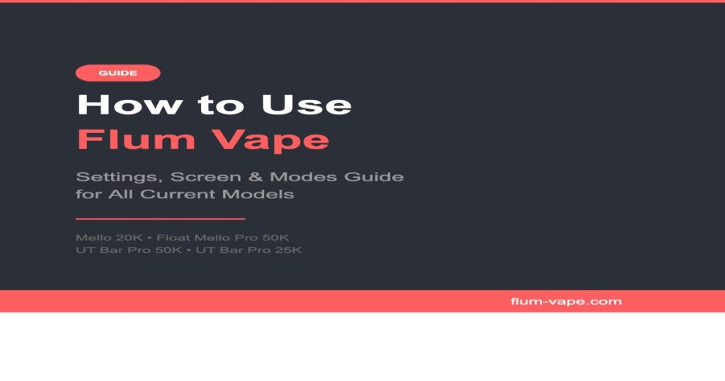 How to use Flum vape guide covering Mello 20K Float Mello Pro 50K and UT Bar Pro settings modes and screen